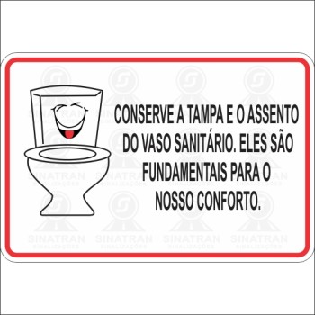 ‘‘Não jogue papel higiênico ou similares, como absorventes e plásticos no vaso sanitário. acerte na cesta e marque seu ponto á favor do perfeito estado dos nossos banheiros.’’